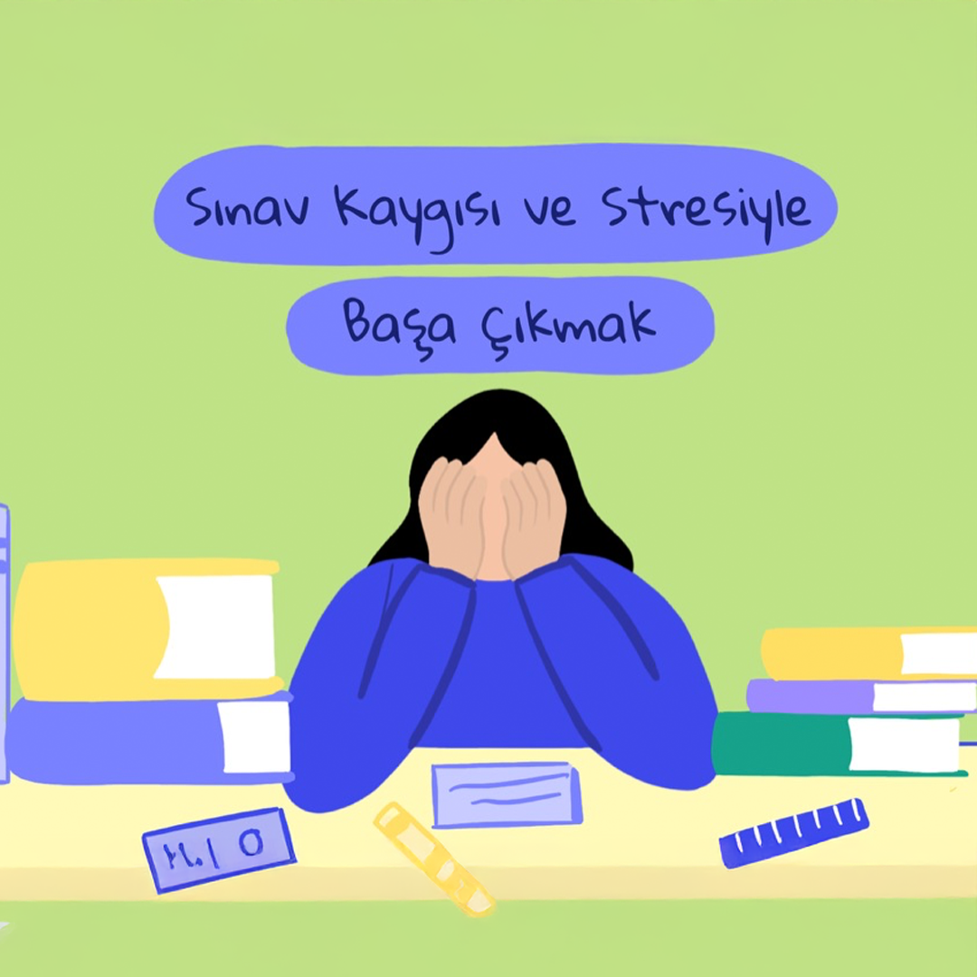 Sınav Kaygısıyla Başa Çıkmak: Kendi Hikayelerim