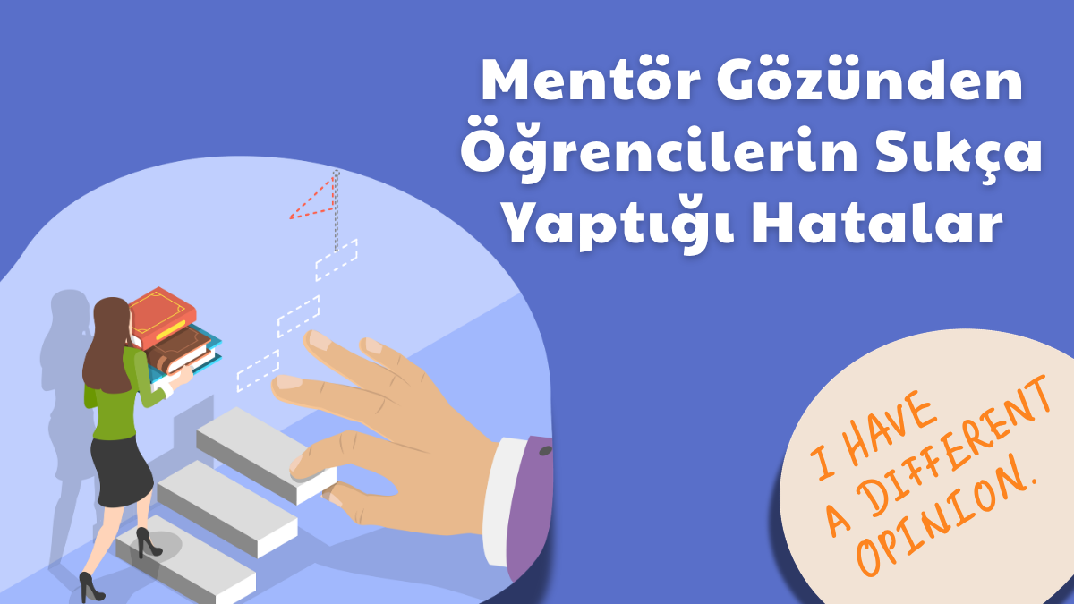 Mentör Gözünden Öğrencilerin Sıkça Yaptığı Hatalar