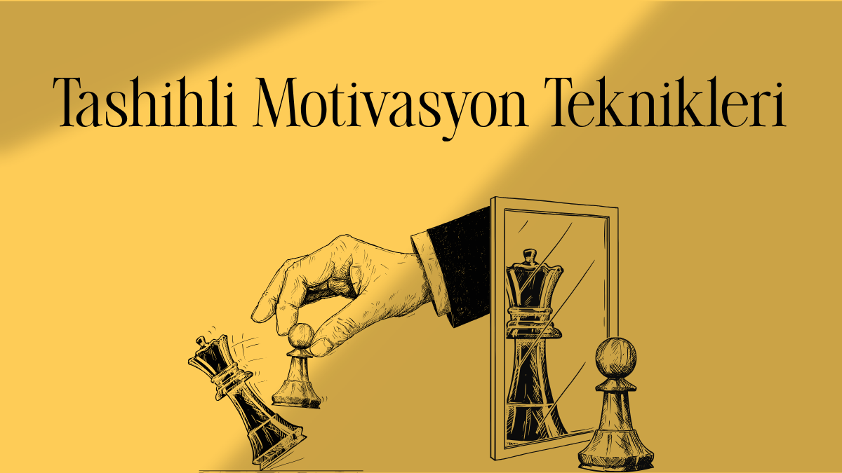 Tashihli Motivasyon Teknikleri