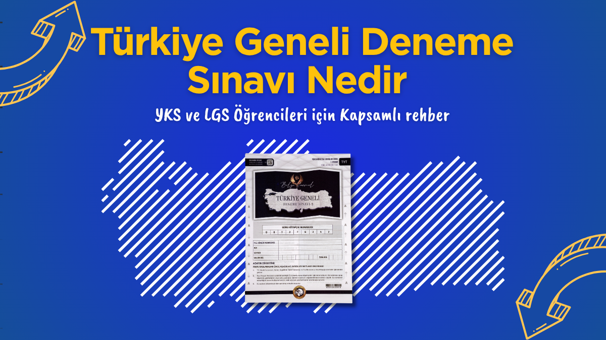 Türkiye Geneli Deneme Sınavı Nedir? YKS ve LGS Öğrencileri İçin Kapsamlı Rehber (2026)